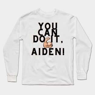 You can do it, Aiden Long Sleeve T-Shirt